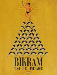 Бикрам: Йог, гуру, хищник