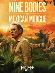 Девять тел в мексиканском морге 1 сезон