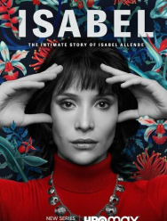 Исабель: Частная жизнь писательницы Исабель Альенде 1 сезон